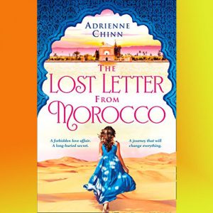 Travel to the setting of The Lost Letter from Morocco with Adrienne Chinn