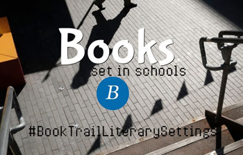 The Book Trail Books Set In Schools - The Book Trail