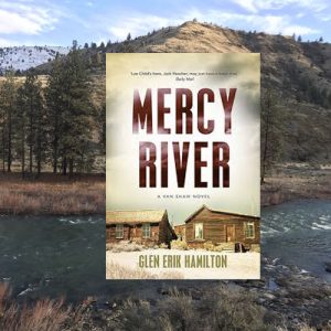 Travel to Oregon’s Mercy River with Glen Erik Hamilton