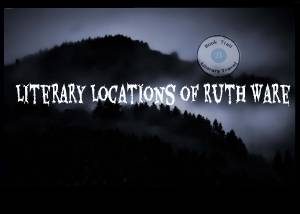 #LiteraryLocationsOf….Ruth Ware