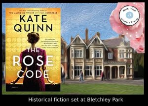 Histfict set in Bletchley Circle - The Rose Code by Kate Quinn