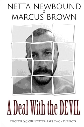 A Deal With the Devil Discovering Chris Watts