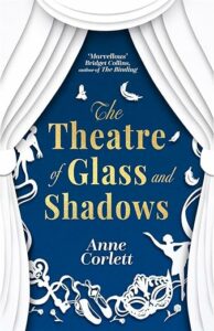 The Theatre of Glass and Shadows Anne Corlett