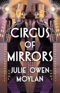 Circus of Mirrors Julie Owen Moylan