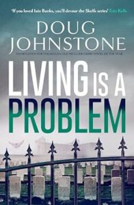 Living is a Problem Doug Johnstone