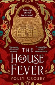 The House of Fever Polly Crosby