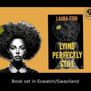 Lying Perfectly Still in Eswatini – Laura Fish