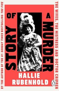 Story of a Murder Hallie Rubenhold