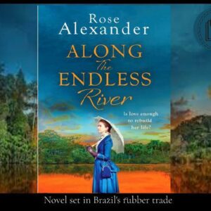 Novel set in Brazil – An Endless River by Rose Alexander